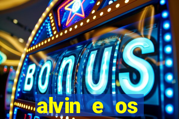 alvin e os esquilos 3 filme completo dublado mega filmes